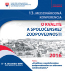 13. MEDZINÁRODNÁ KONFERENCIAO KVALITE A SPOLOČENSKEJ ZODPOVEDNOSTI 2016